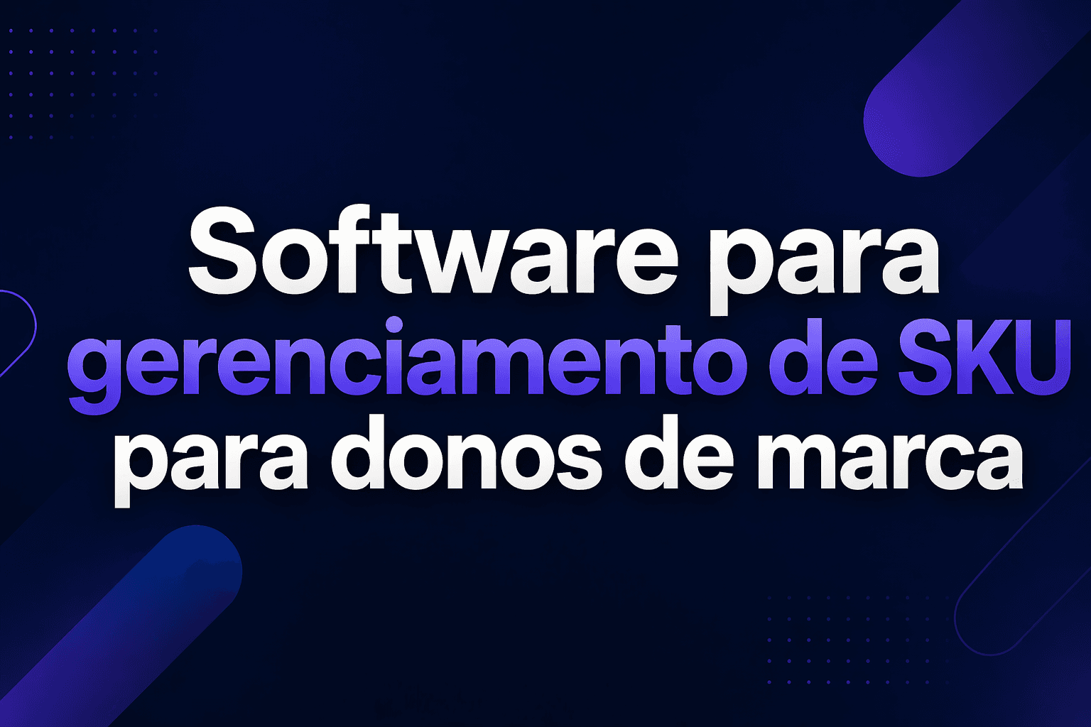 SKU management software: why brand owners need this solution